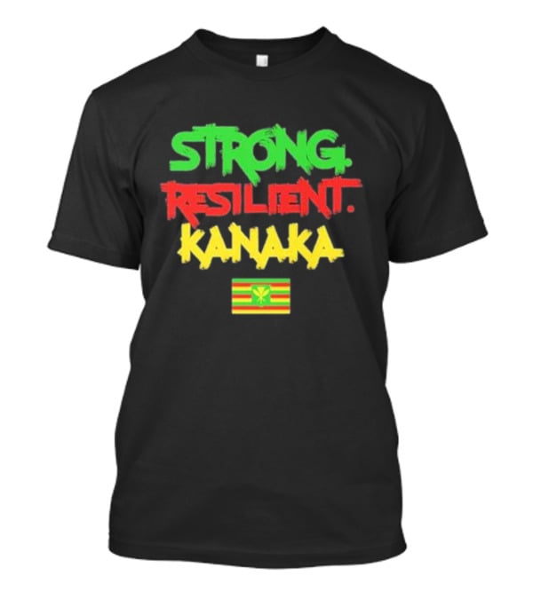 Strong Resilient Kanaka Hawaii Flag Colors T-Shirt