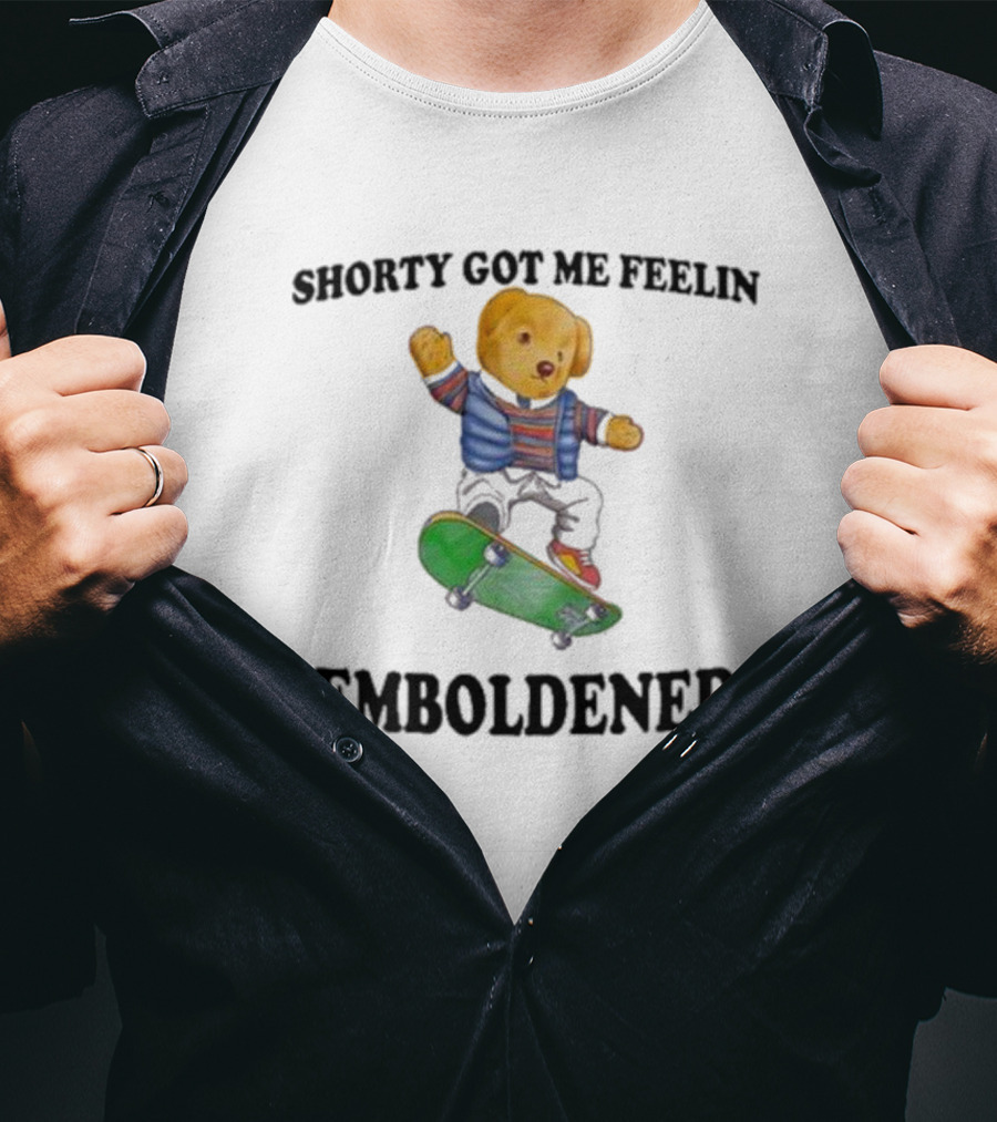 Shorty Got Me Feelin Emboldened Skateboarding Bear T-Shirt