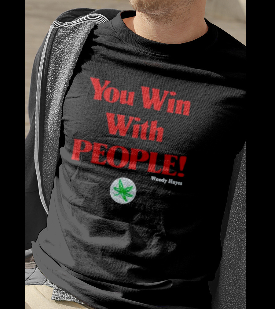 You Win With People Woody Hayes Ohio State Buckeyes Iconic T-Shirt