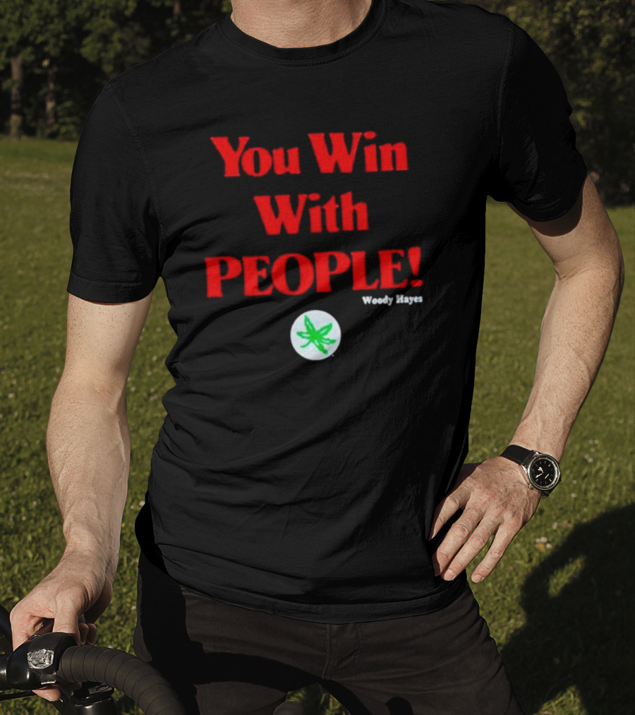 You Win With People Woody Hayes Ohio State Buckeyes Iconic T-Shirt