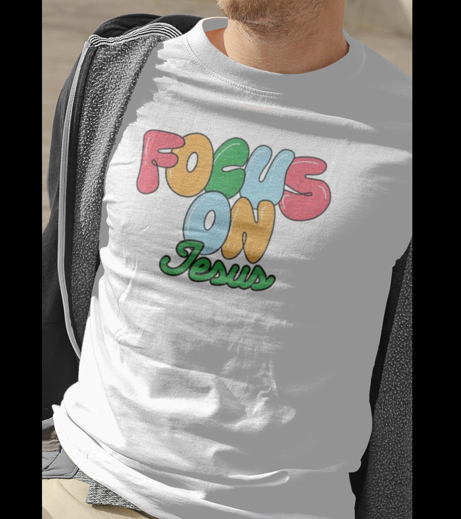 Focus On Jesus Christian T-Shirt