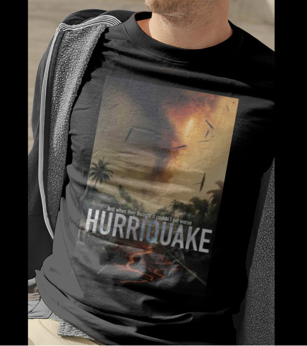 Just When They Thought It Couldn’t Get Worse Hurriquake Tornado Volcanic Eruption Scene T-Shirt