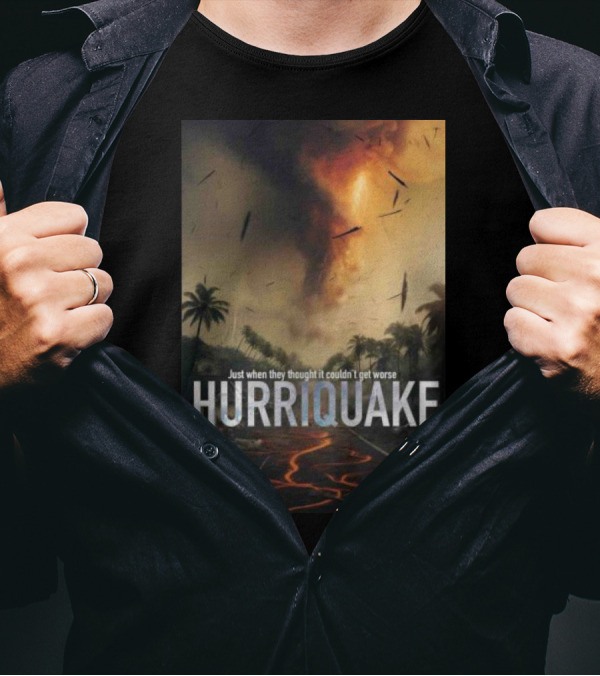 Just When They Thought It Couldn’t Get Worse Hurriquake Tornado Volcanic Eruption Scene T-Shirt