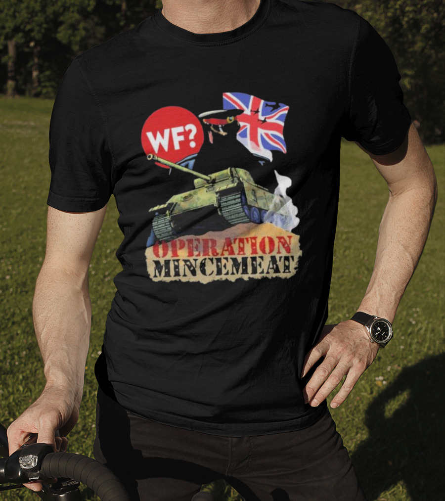 OPERATION MINCEMEAT WF? British Flag Tank T-Shirt