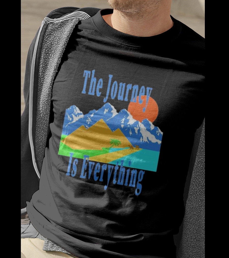 The Journey Is Everything Mountains Desert Sunset T-Shirt