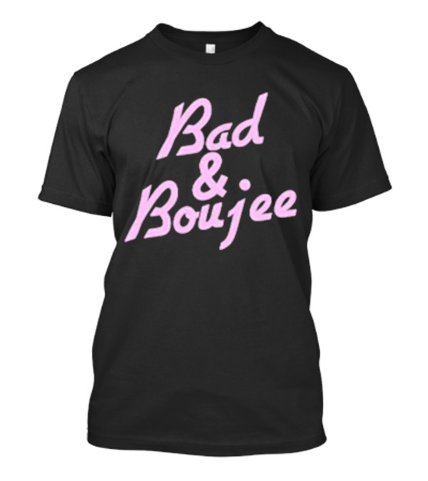 Bad And Boujee Text In Bold Pink T-Shirt