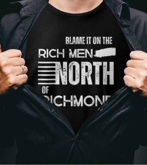 Blame It On The Rich Men North Of Richmond American Anthem T-Shirt