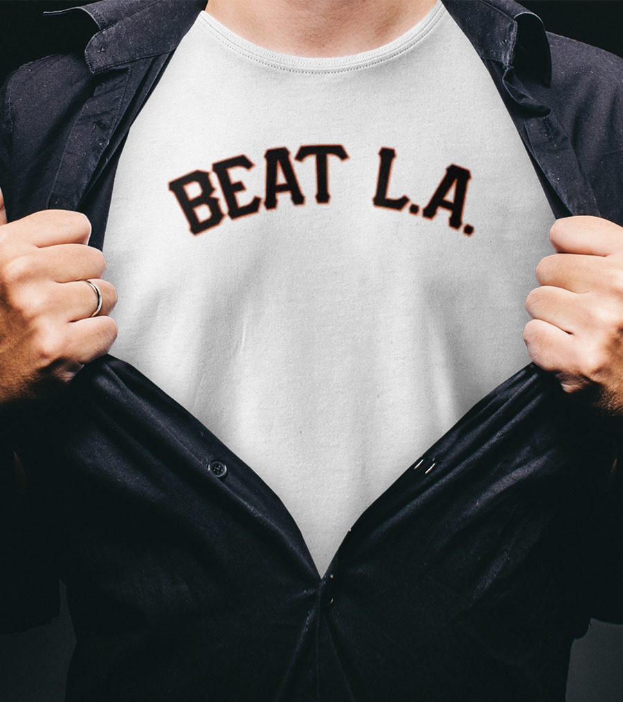 San Francisco Giants Beat L.A. Rivalry T-Shirt