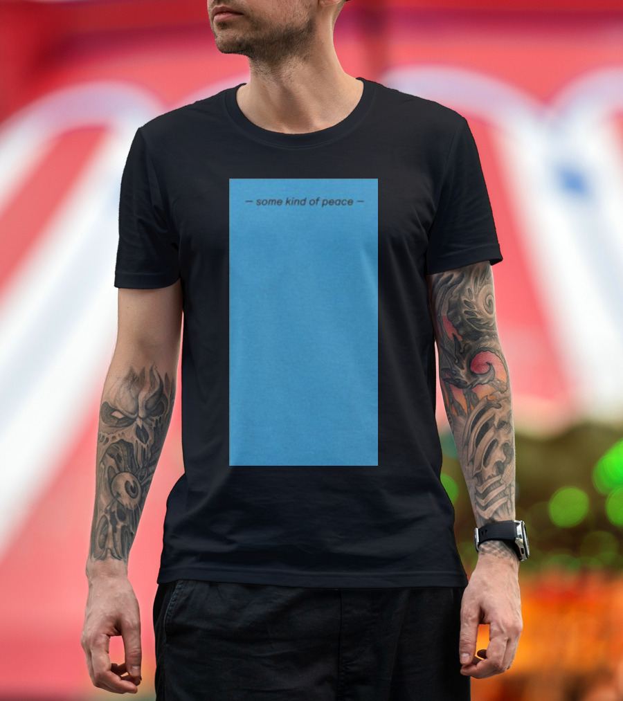 Some Kind of Peace T-Shirt