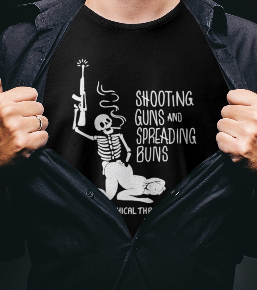 Unethical Threads Shooting Guns And Spreading Buns Skeleton And Woman T-Shirt