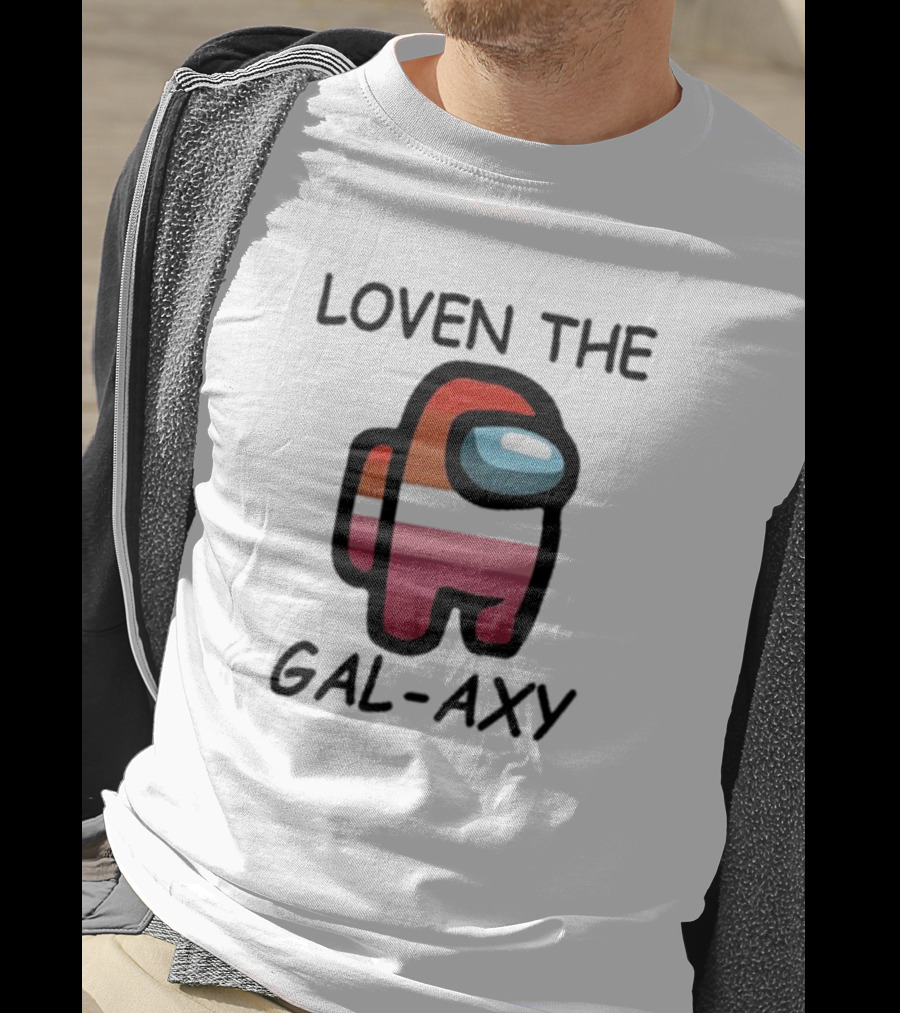 Loven The Gal-Axy Among Us Crewmate T-Shirt