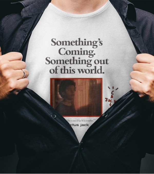 Travis Scott Something's Coming Something Out Of This World Cactus Jack T-Shirt