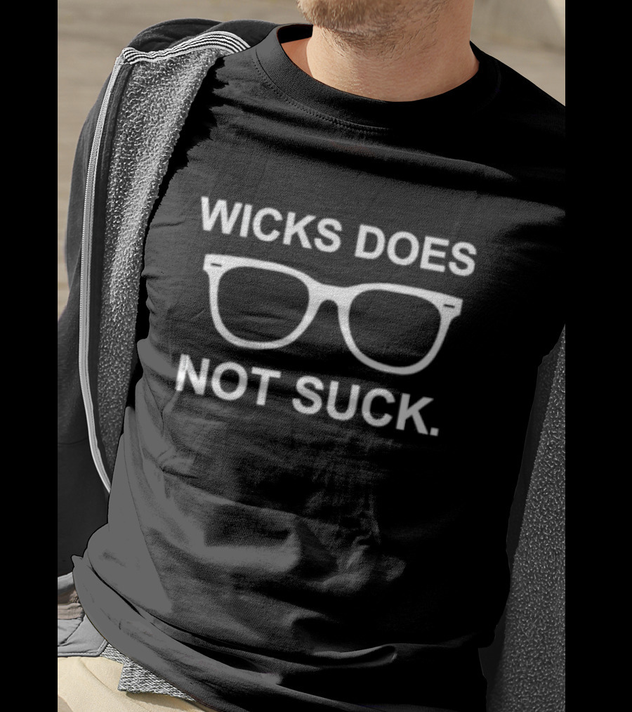 Wicks Does Not Suck Glasses T-Shirt