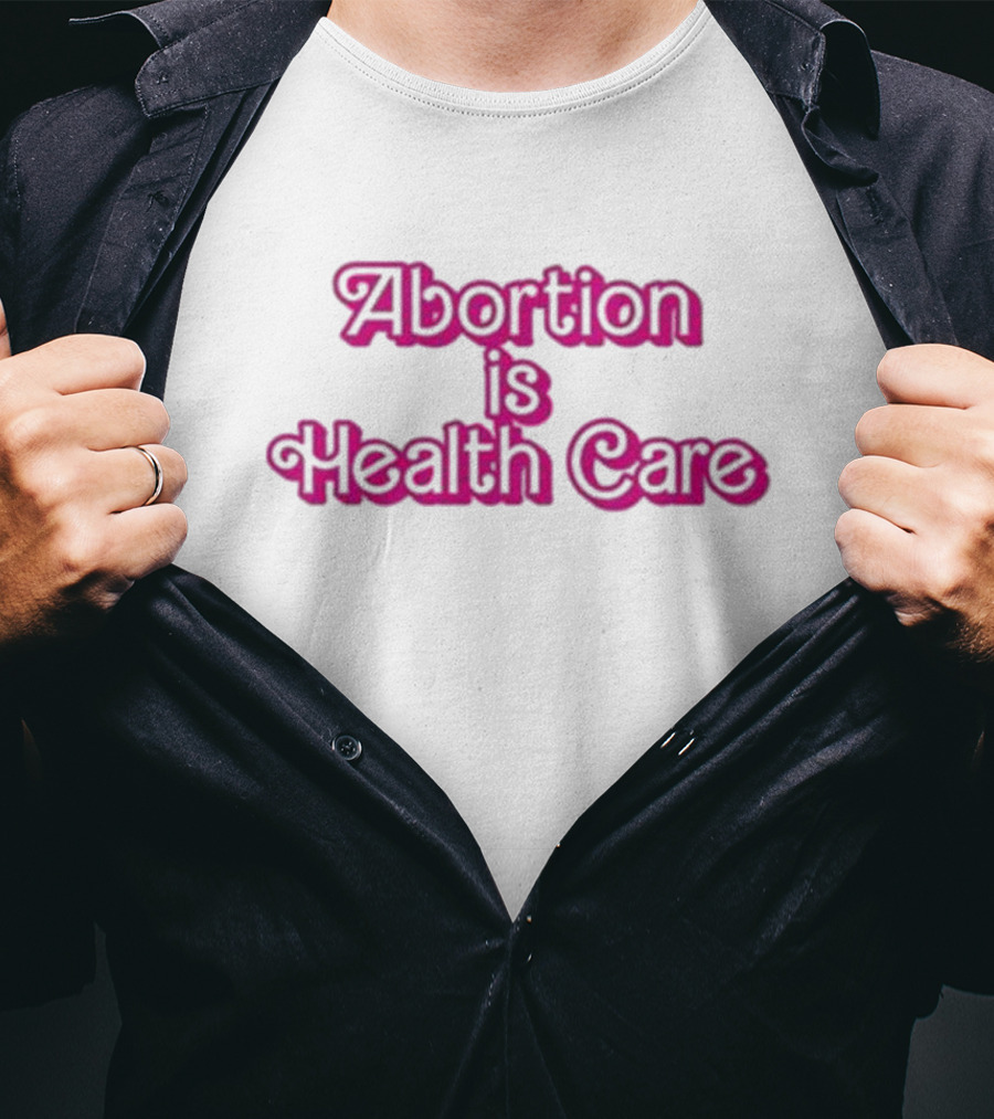Barbie Abortion Is Health Care T-Shirt
