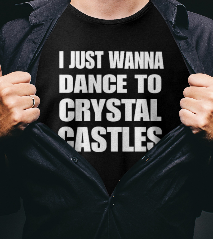 I Just Wanna Dance To Crystal Castles 90s Electronica Vibe T-Shirt