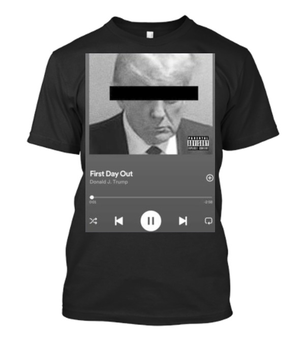 First Day Out Donald J Trump AI Rap Mocking Arrest Hits No. 2 ITunes Spot T-Shirt