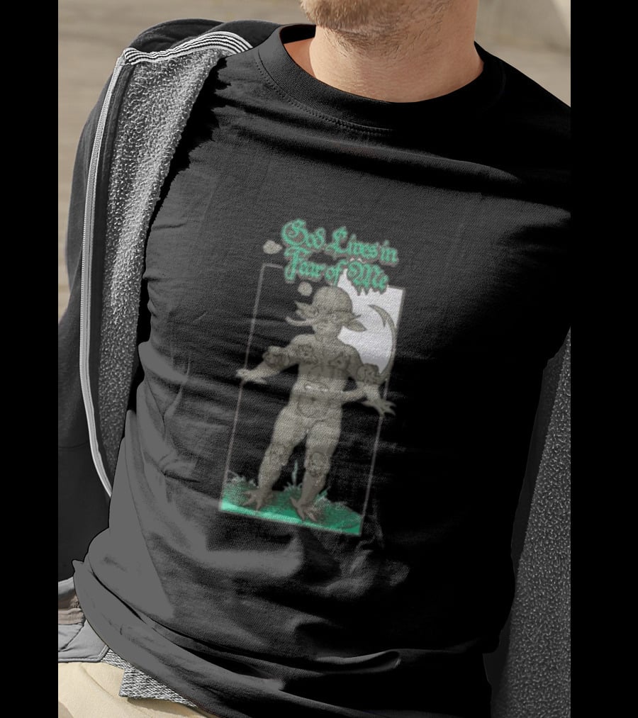 God Lives In Fear Of Me Mythical Creature Green Text T-Shirt