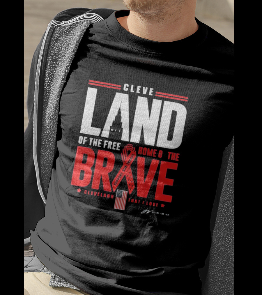 Cleve Land Home Of The Free Brave Support Our Troops Cleveland That I Love T-Shirt