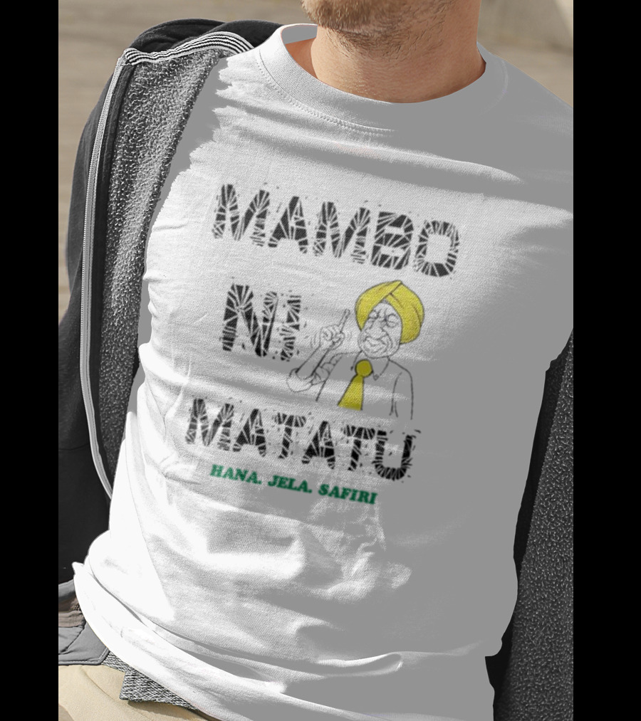 Gabriel Oguda Mambo Ni Matatu Hana Jela Safiri T-Shirt
