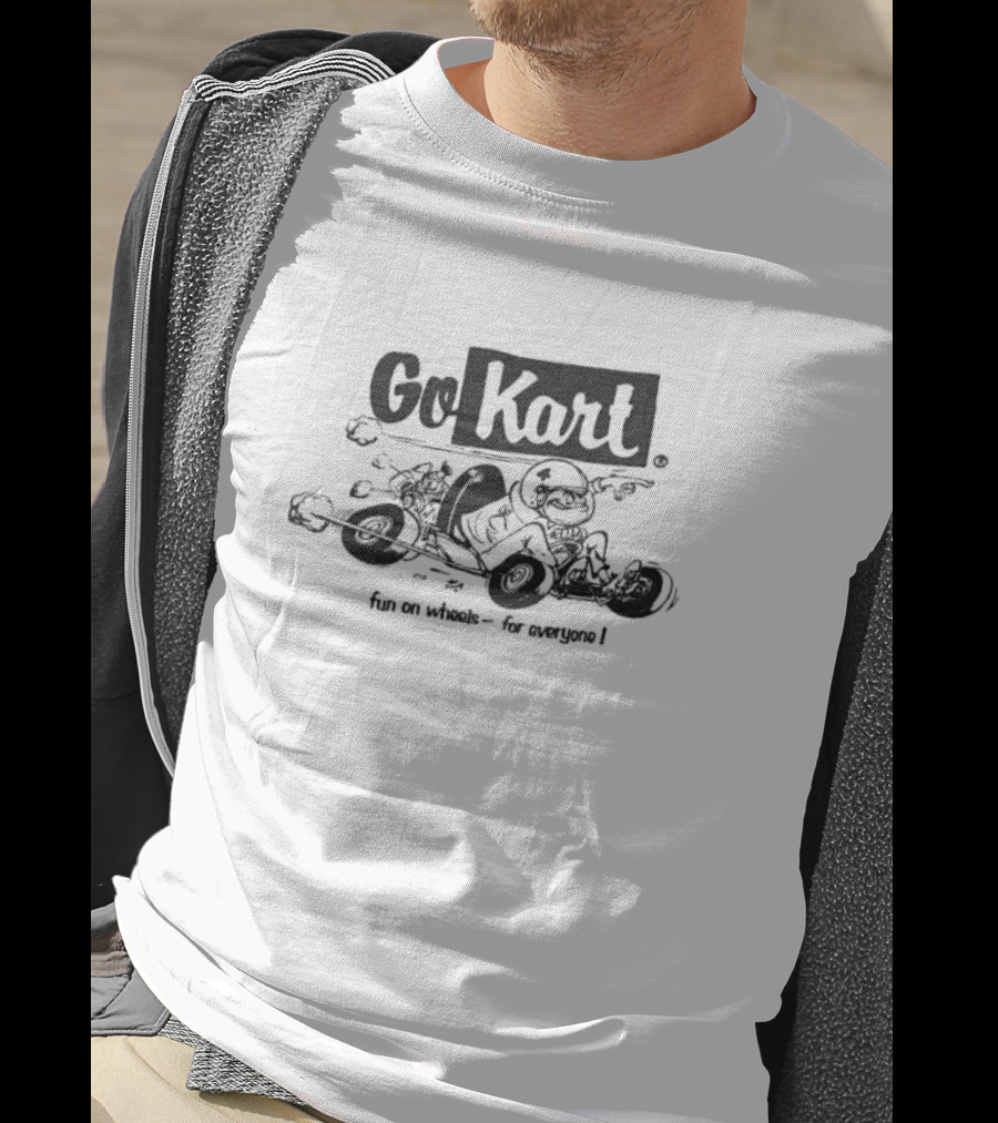 Go Kart Fun On Wheels For Everyone Racing Adventure T-Shirt