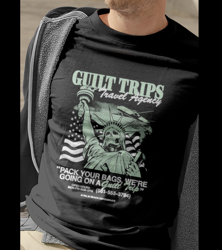Guilt Trips Travel Agency Pack Your Bags We’re Going On A Guilt Trip Open Hours Mon-Fri 9AM-5PM Statue Of Liberty T-Shirt