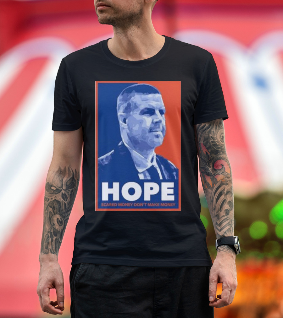 HOPE Scared Money Don’t Make Money Obama T-Shirt