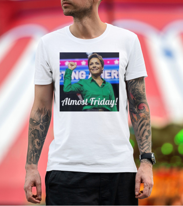 Premium T-Shirt: Kari Lake Almost Friday Victory T-Shirt Kari Lake Almost Friday Victory T-Shirt