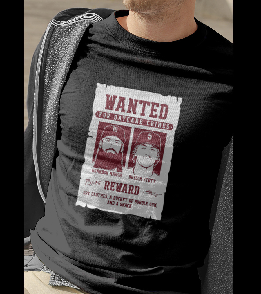 Wanted For Daycare Crimes Brandon Marsh Bryson Stott Reward Dry Clothes A Bucket Of Bubble Gum And A Snack T-Shirt