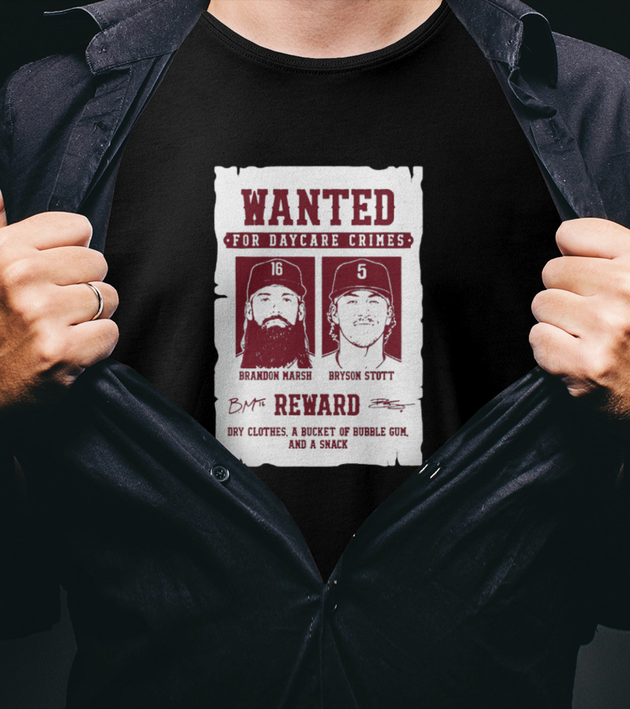 Wanted For Daycare Crimes Brandon Marsh Bryson Stott Reward Dry Clothes A Bucket Of Bubble Gum And A Snack T-Shirt
