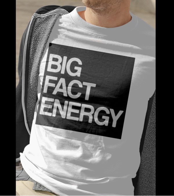 Fact Fiend Big Fact Energy T-Shirt