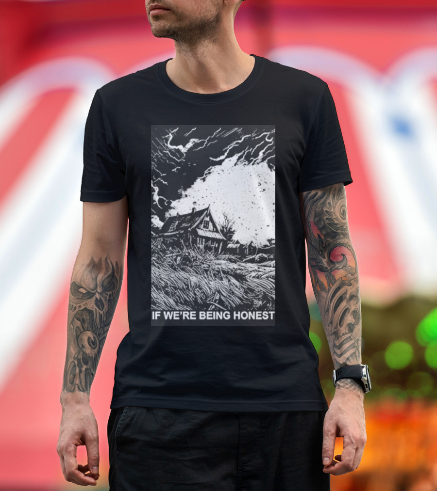 Farmhouse If We’re Being Honest Stormy Night Scene T-Shirt