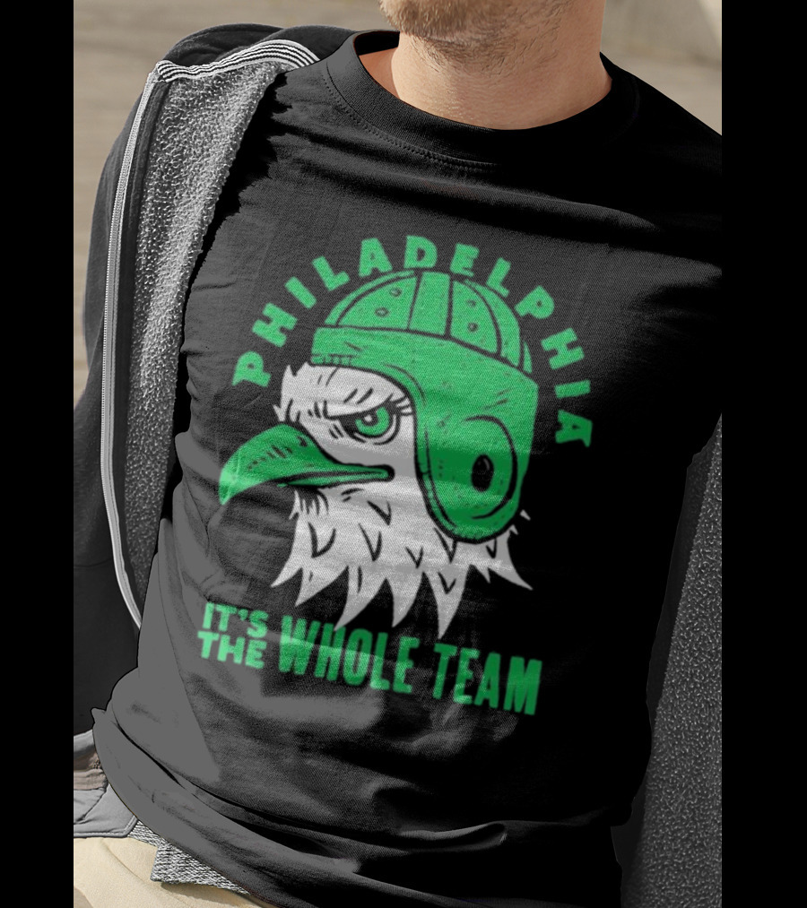 Philadelphia Eagles It's The Whole Team T-Shirt