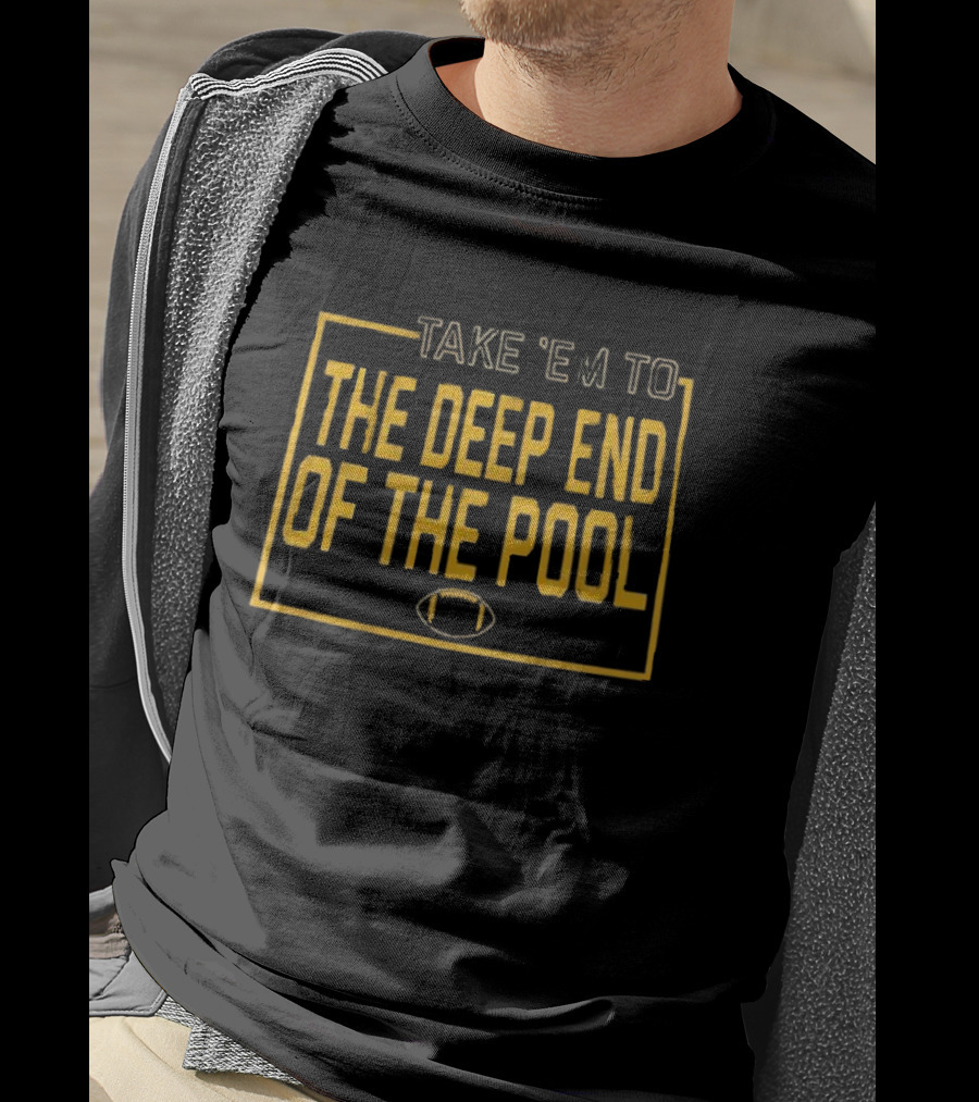 Take 'Em To The Deep End Of The Pool Football Game Strategy T-Shirt