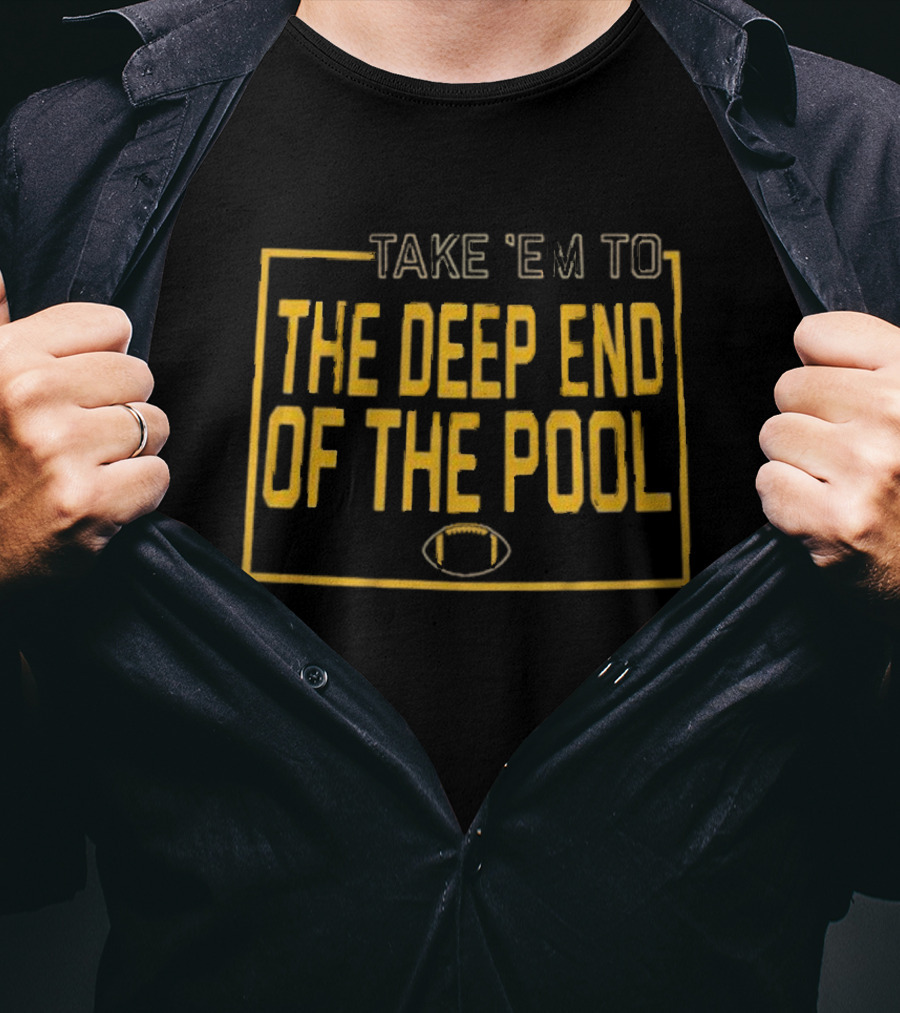 Take 'Em To The Deep End Of The Pool Football Game Strategy T-Shirt
