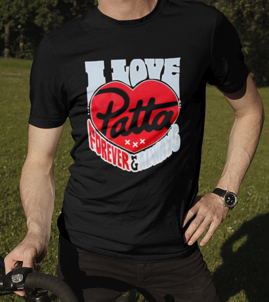I Love Patta Heart Forever And Always T-Shirt