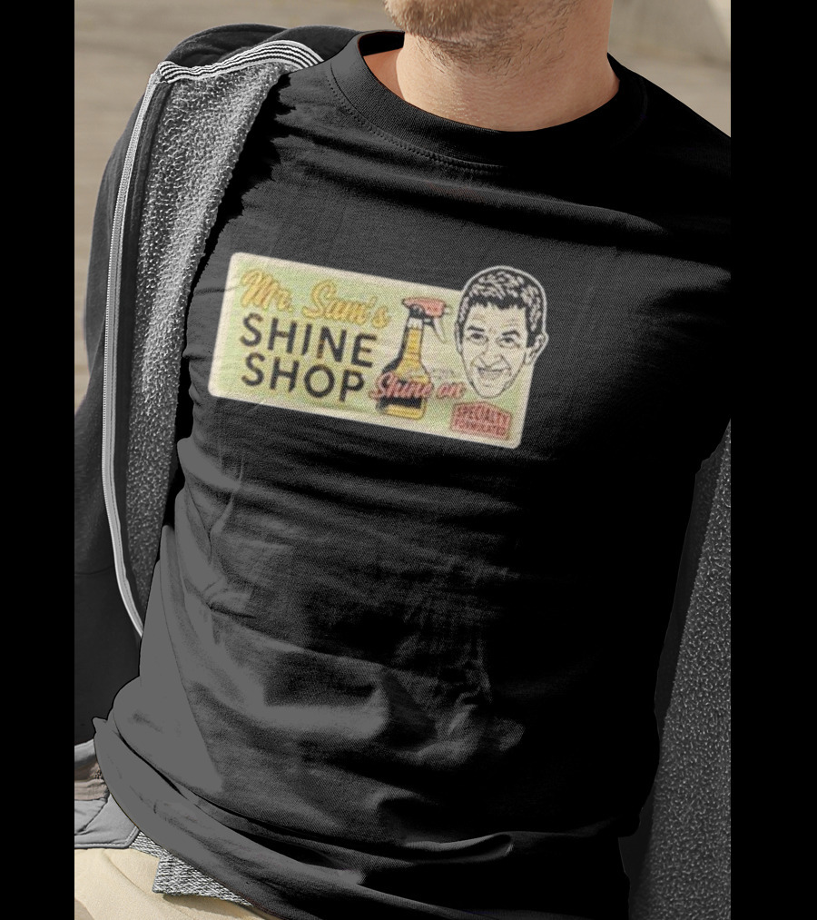 Mr. Sam's Shine Shop Shine On Specialty Formulated T-Shirt