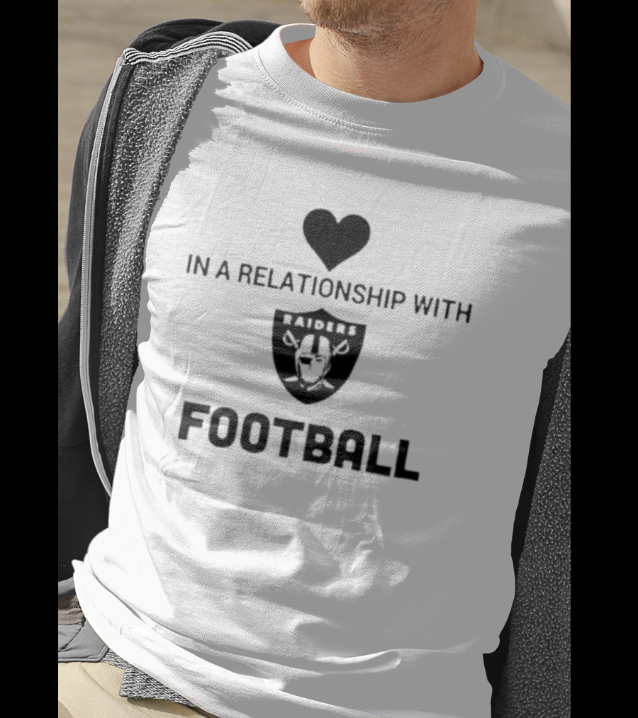 In A Relationship With Raiders Football Heart T-Shirt