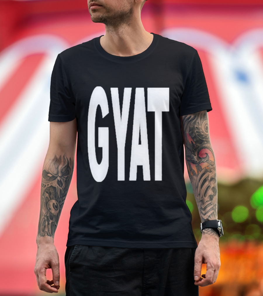GYAT New T-Shirt