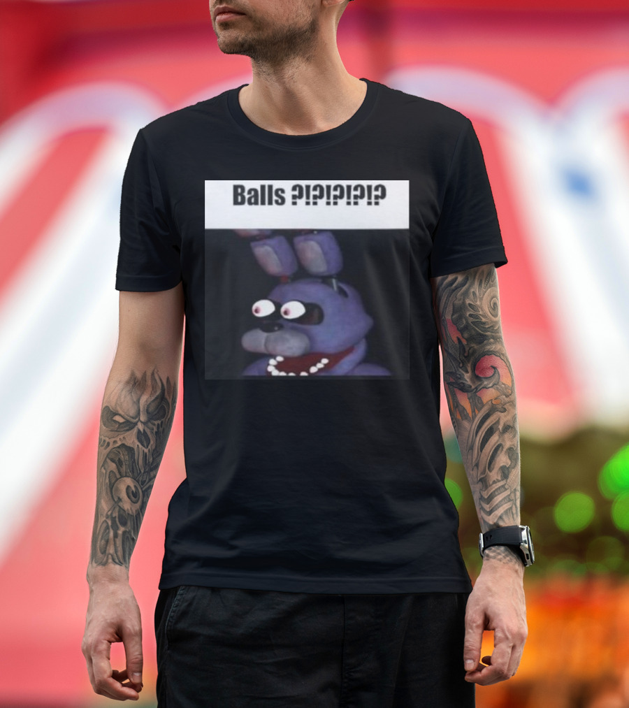 Balls ???? Bonnie Balls T-Shirt