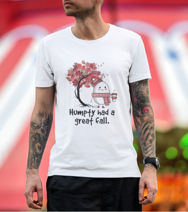 Premium T-Shirt: Humpty Had a Great Fall Cozy Autumn Scene T-Shirt Humpty Had a Great Fall Cozy Autumn Scene T-Shirt