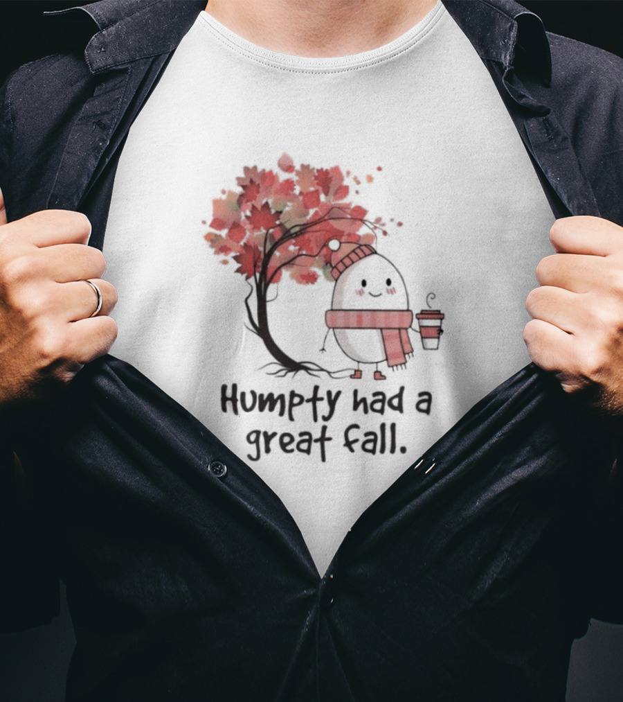 Humpty Had A Great Fall Cozy Autumn Scene T-Shirt