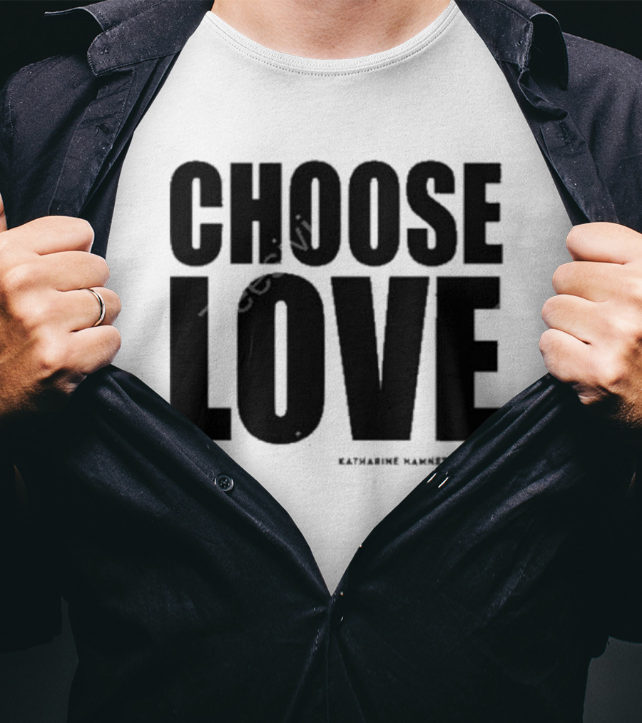 Katherine Hamnett London Choose Love Charity T-Shirt