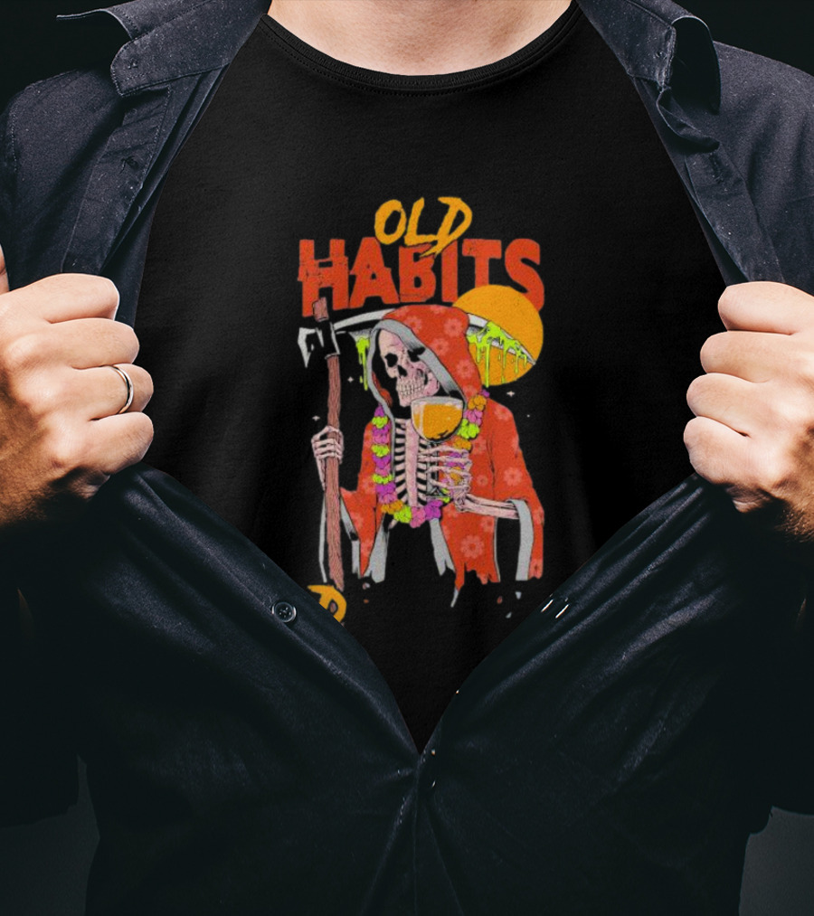 Old Habits Skeleton Grim Reaper Drink Sunset T-Shirt