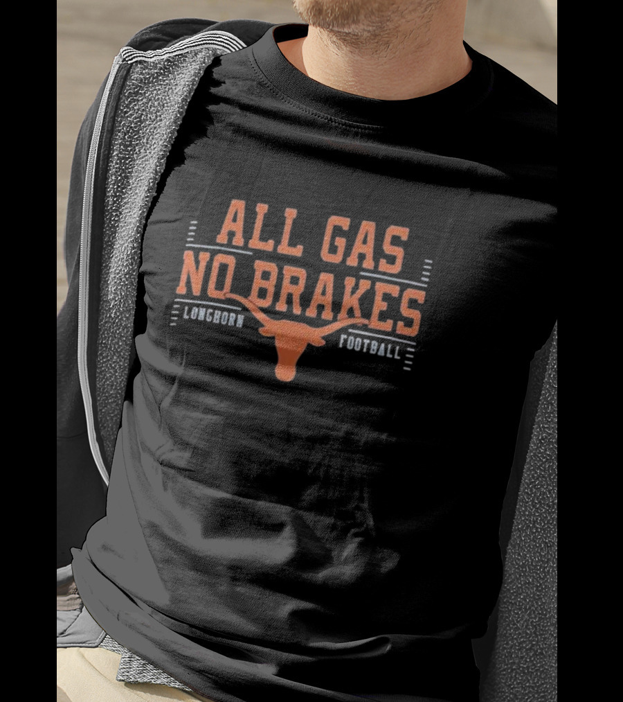 Texas Longhorns All Gas No Brakes Longhorn Football T-Shirt
