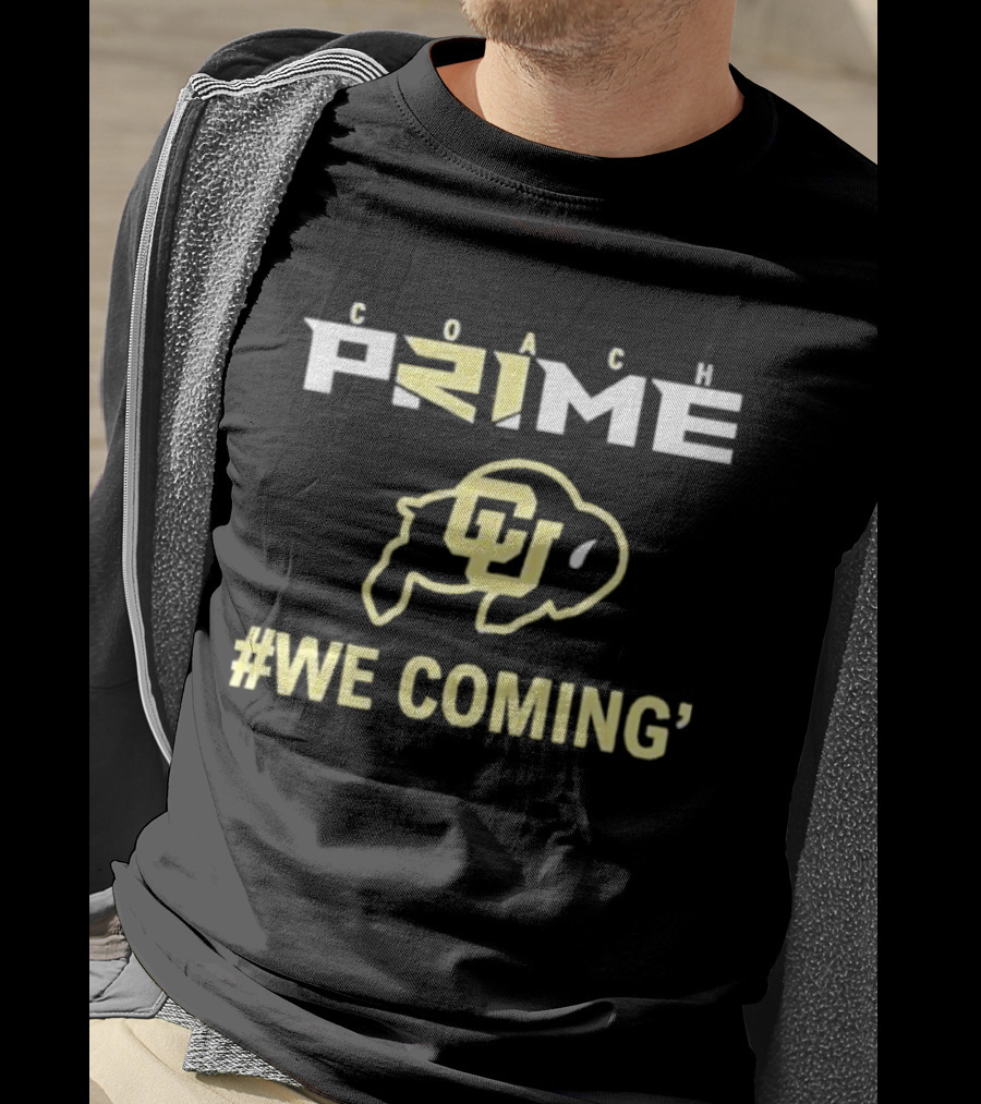 Coach Prime Colorado Buffaloes We Coming T-Shirt