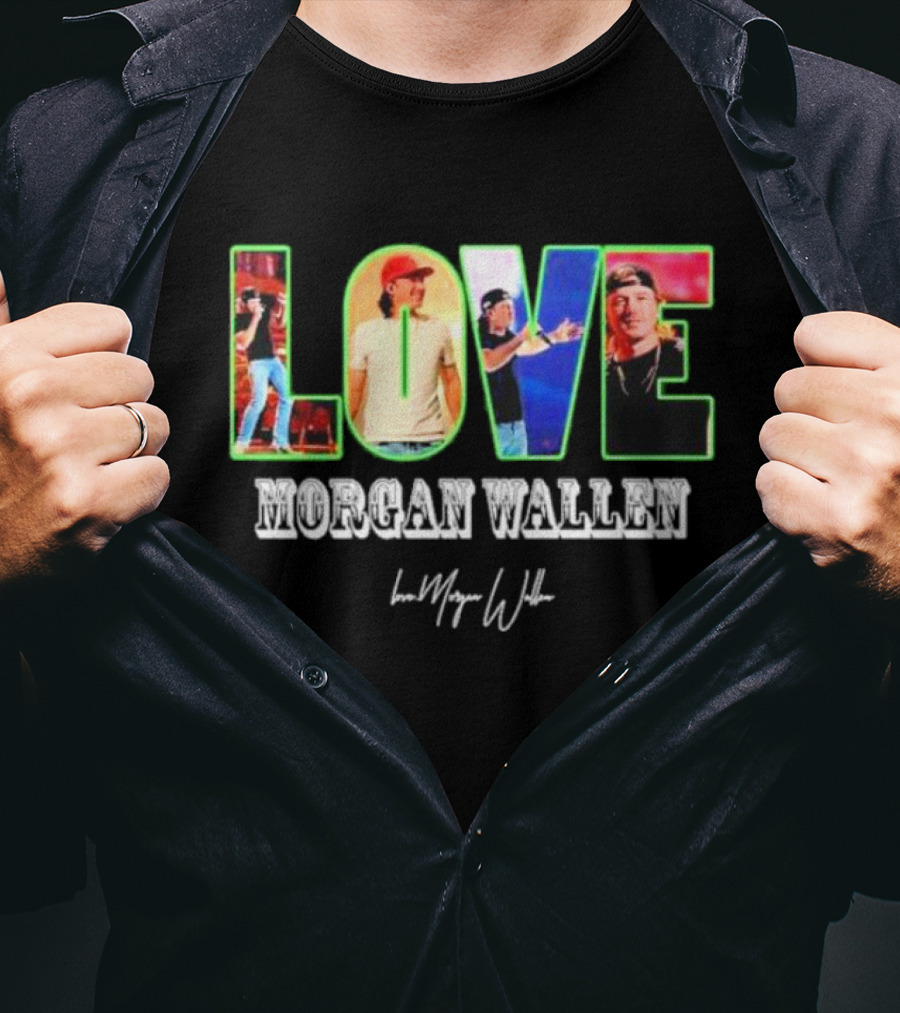 LOVE Morgan Wallen Love Morgan Wallen T-Shirt