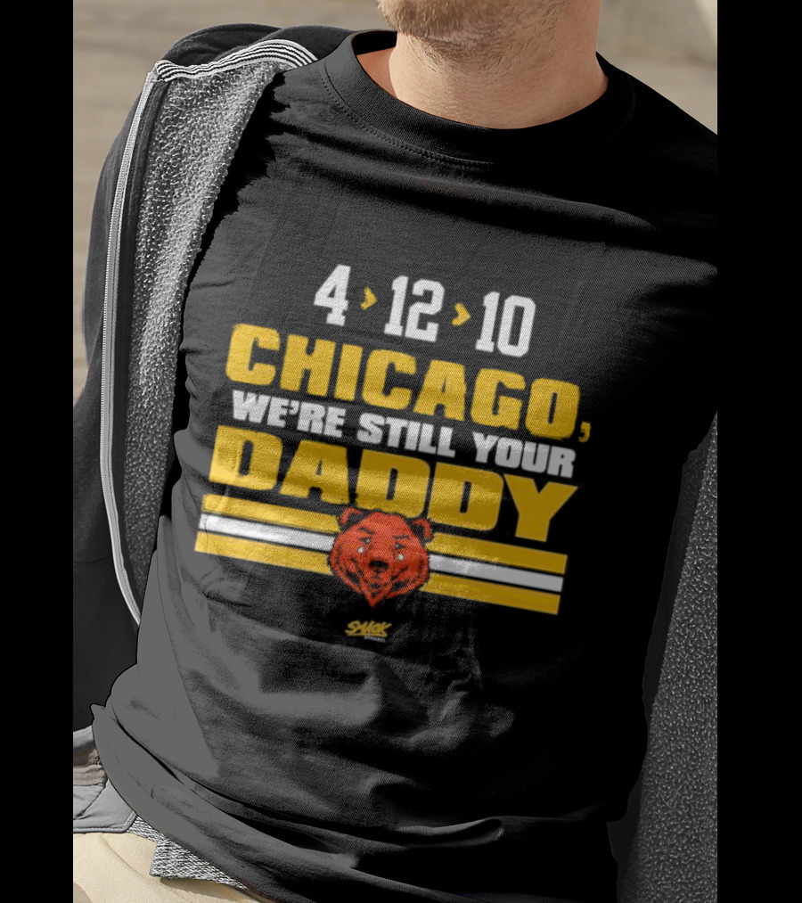 Chicago Football Rivalry 4-12-10 We're Still Your Daddy Bear T-Shirt