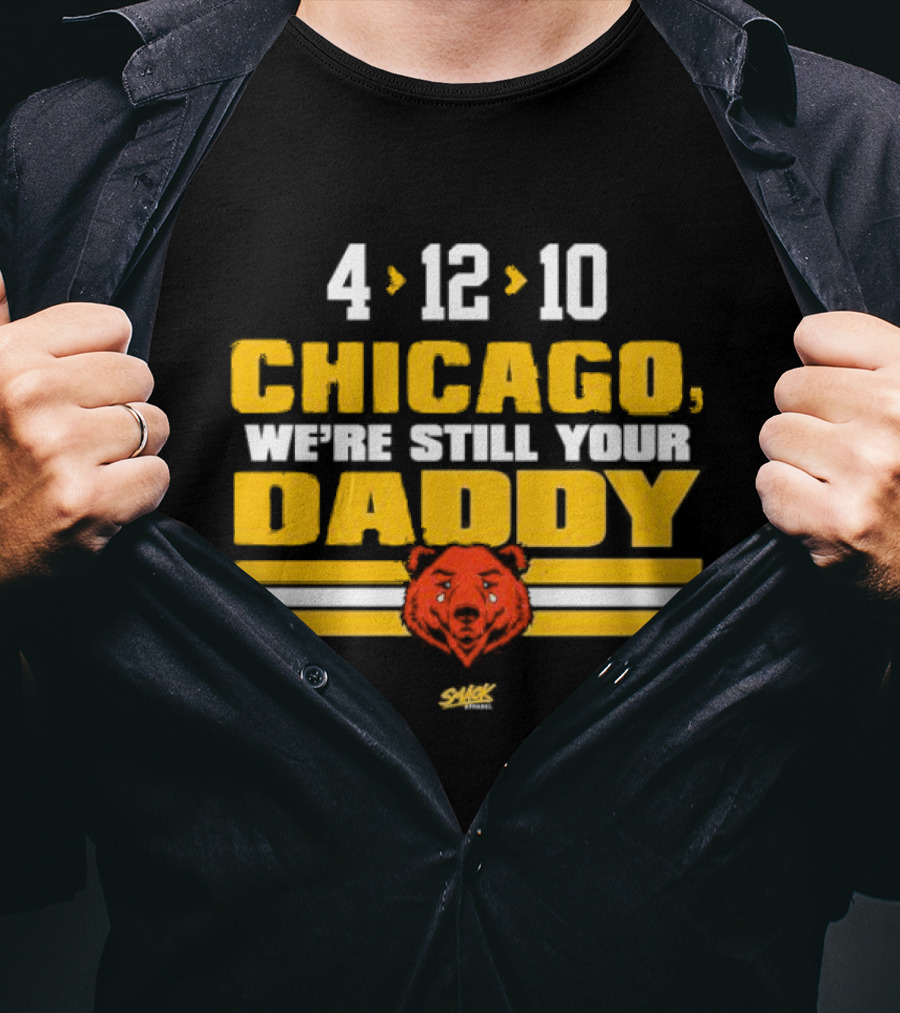 Chicago Football Rivalry 4-12-10 We're Still Your Daddy Bear T-Shirt
