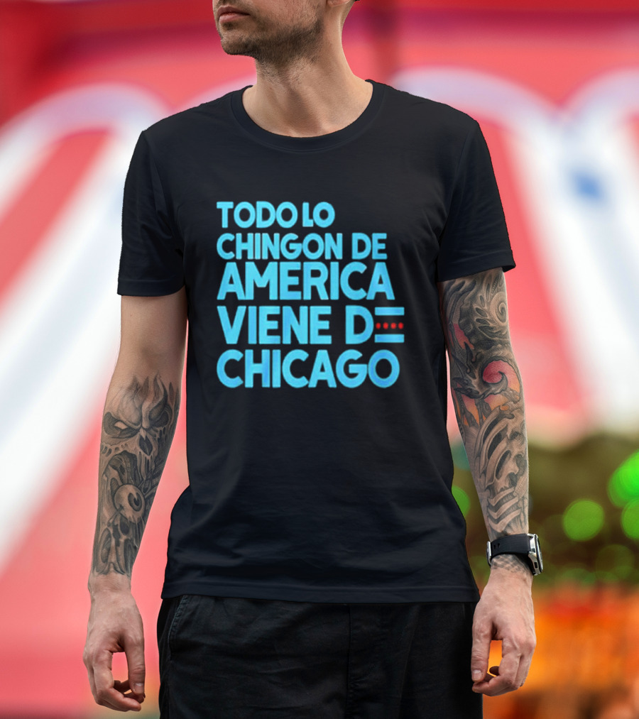 Shermann Dilla Thomas Todo Lo Chingon De America Viene De Chicago T-Shirt