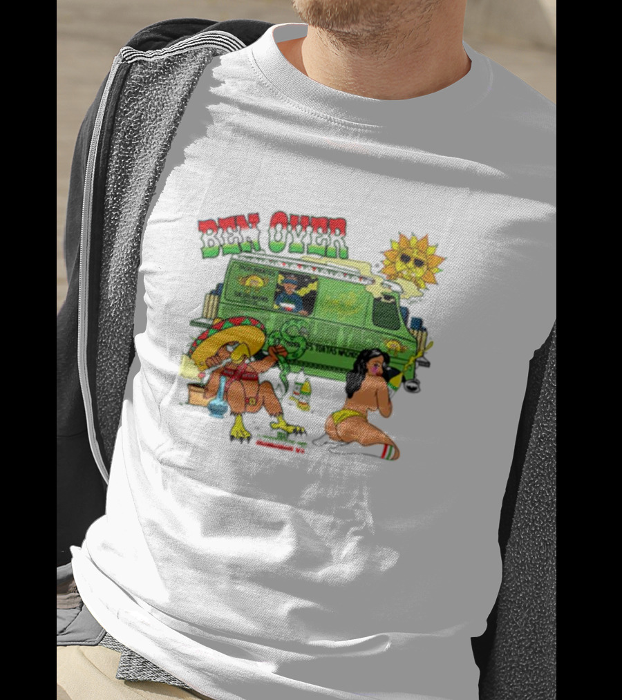 Ben Over That Mexican Joint Trip Weed V2 T-Shirt
